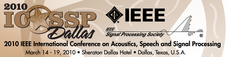 ICASSP 2010 - 2010 IEEE International Conference on Acoustics, Speech, and Signal Processing - March 14 - 19, 2010 - Dallas, Texas, USA